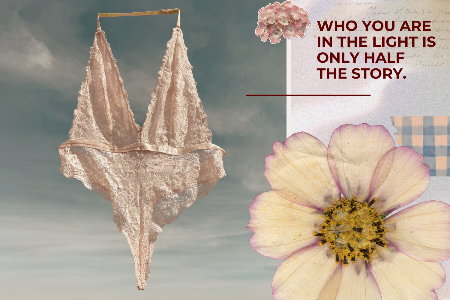 A pale blush pink lace lingerie set hangs against a cloudy sky background, alongside decorative floral elements and the quote 'WHO YOU ARE IN THE LIGHT IS ONLY HALF THE STORY.'.